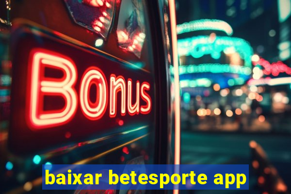 baixar betesporte app